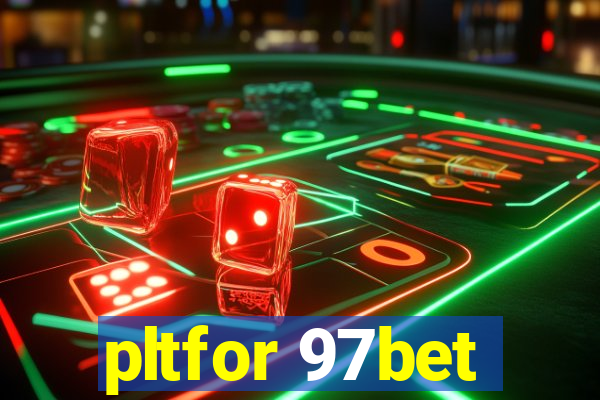 pltfor 97bet